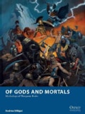 Of Gods and Mortals: Mythological Wargame Rules (Paperback)