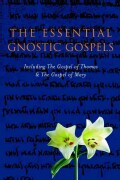 The Gnostic Gospels: Including the Gospel of Thomas the Gospel of Mary Magdalene (Hardcover)