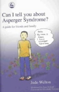 Can I Tell You About Asperger Syndrome?: A Guide for Friends and Family (Paperback)