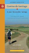 A Pilgrim's Guide to the Camino De Santiago: St. Jean * Roncesvalles * Santiago (Paperback)