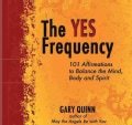 The Yes Frequency: Master a Positive Belief System and Achieve Mindfulness (CD-Audio)
