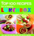 The Top 100 Recipes for a Healthy Lunchbox: Easy and Exciting Ideas for Your Child's Lunchbox (Paperback)