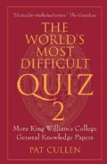 The World's Most Difficult Quiz: More King William's College General Knowledge Papers (Paperback)