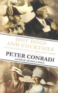 Hot Dogs and Cocktails: When FDR Met King George VI at Hyde Park on Hudson (Hardcover)