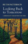 Looking Back to Tomorrow: A Spirituality for Between the Times (Paperback)