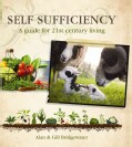 Self Sufficiency: A Guide to 21st Century Living (Hardcover)