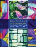 Painting and Understanding Abstract Art (Paperback)