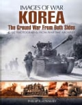 Korea: The Ground War from Both Sides (Paperback)