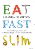 Eat Fast Slim: The Life-changing Intermittent Fasting Diet for Amazing Weight Loss and Optimum Health (Paperback)