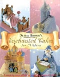 Debbie Brown's Enchanted Cakes for Children (Hardcover)