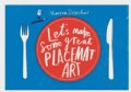 Let's Make Some Great Placemat Art (Paperback)