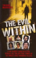 The Evil Within: A Top Murder Squad Detective Reveals the Chilling True Stories of the World's Most Notorious Kil... (Paperback)