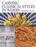Carving Classical Styles in Wood (Paperback)