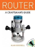 Router: A Craftsman's Guide