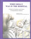 When Molly Was in the Hospital: A Book for Brothers and Sisters of Hospitalized Children (Hardcover)