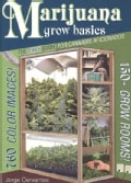Marijuana Grow Basics: The Easy Guide for Cannabis Aficionados (Paperback)
