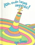 Oh, Cuan Lejos Llegaras! / Oh, the Places You'll Go! (Hardcover)