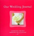 Our Wedding Journal: Celebrating the Most Memorable Day of Our Life! (Spiral bound)