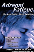 Adrenal Fatigue: The 21St-Century Stress Syndrome (Paperback)