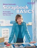 Michele Gerbrandt's Scrapbook Basics: The Complete Guide to Preserving Your Memories (Paperback)