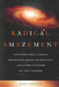 Radical Amazement: Contemplative Lessons from Black Holes, Supernovas, And Other Wonders of the Universe (Paperback)