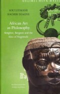African Art As Philosophy: Senghor, Bergson and the Idea of Negritude (Hardcover)