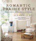 Romantic Prairie Style: Homes Inspired by Traditional Country Life (Hardcover)