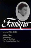 William Faulkner Novels 1926-1929: Soldiers' Pay / Mosquitoes / Flags in the Dust / The Sound And The Fury (Hardcover)