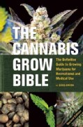 The Cannabis Grow Bible: The Definitive Guide to Growing Marijuana for Recreational and Medical Use (Paperback)