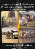 Traumatic Incident Reduction and Critical Incident Stress Management: A Synergistic Approach (Paperback)