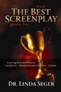 And the Best Screenplay Goes To...: Learning from the Winners: Sideways, Shakespeare in Love, Crash (Paperback)