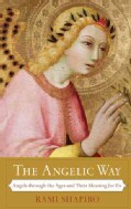 The Angelic Way: Angels Through The Ages and Their Meaning For Us (Paperback)