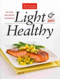 America's Test Kitchen Light & Healthy 2011: The Year's Best Recipes Lightened Up (Hardcover)