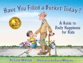 Have You Filled a Bucket Today?: A Guide to Daily Happiness for Kids (Hardcover)