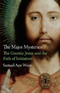 The Major Mysteries: The Gnostic Jesus and the Path of Initiation (Paperback)