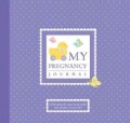 My Pregnancy Journal: Celebrating the Most Memorable Nine Months of Your Life! (Spiral bound)