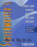 The Screenwriter's Bible: A Complete Guide to Writing, Formatting, and Selling Your Script (Paperback)