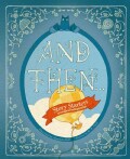 And Then, Story Starters (Hardcover)