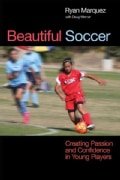 Beautiful Soccer: Creating Passion and Confidence in Young Players (Paperback)