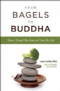 From Bagels to Buddha: How I Found My Soul and Lost My Fat (Paperback)