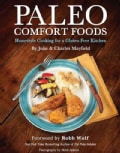 Paleo Comfort Foods: Homestyle Cooking in a Gluten-Free Kitchen (Paperback)