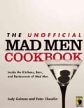 The Unofficial Mad Men Cookbook: Inside the Kitchens, Bars, and Restaurants of Mad Men (Paperback)
