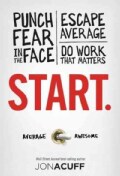 Start.: Punch Fear in the Face, Escape Average, Do Work That Matters (Hardcover)