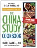 The China Study Cookbook: Over 120 Whole Food, Plant-Based Recipes (Paperback)