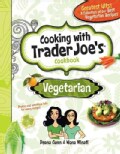 Cooking With Trader Joe's Cookbook: Vegetarian (Hardcover)