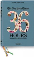 The New York Times 36 Hours: 150 Weekends in the USA & Canada (Paperback)