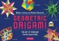 Geometric Origami: The Art of Modular Paper Sculpture
