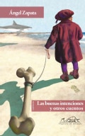 Las buenas intenciones y otros cuentos / Good Intentions and Other Stories (Paperback)