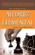 Ajedrez elemental / Elementary Chess: Ajedrez para principiantes por los grandes maestros: panov, capablanca, per... (Paperback)