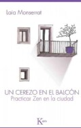 Un cerezo en el balcon / A Cherry on the Balcony: Practicar Zen en la ciudad / Zen Practice in the City (Paperback)
